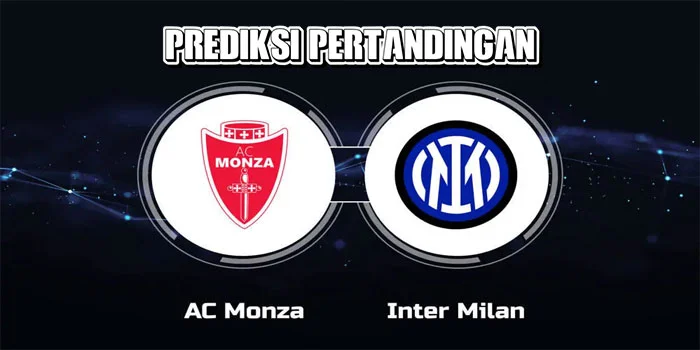 Serie-A---Prediksi-Pertandingan-Monza-vs-Inter-Milan,-Tanggal-16-September-2024